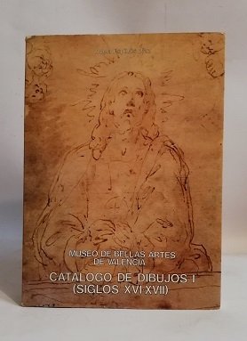 CATALOGO DE DIBUJOS I (SIGLOS XVI-XVII).