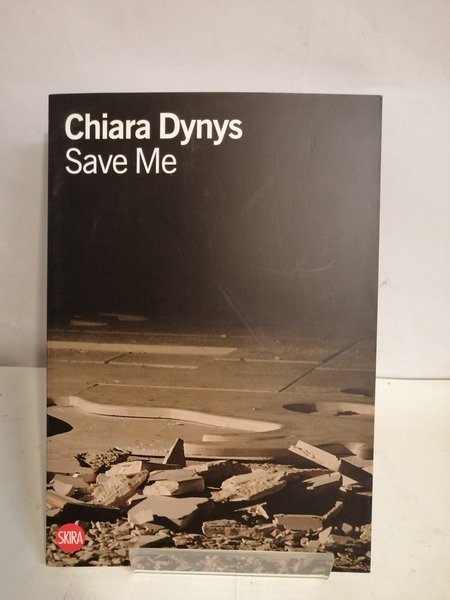 CHIARA DYNYS - SAVE ME.