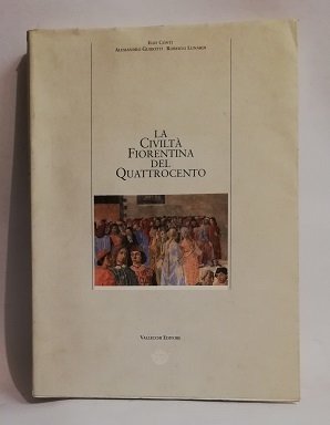 LA CIVILTA FIORENTINA DEL QUATTROCENTO.