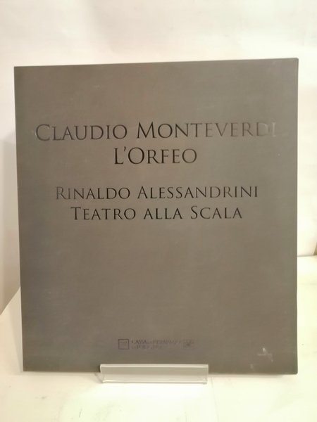 CLAUDIO MONTEVERDI - L'ORFEO. RINALDO ALESSANDRINI - TEATRO ALLA SCALA