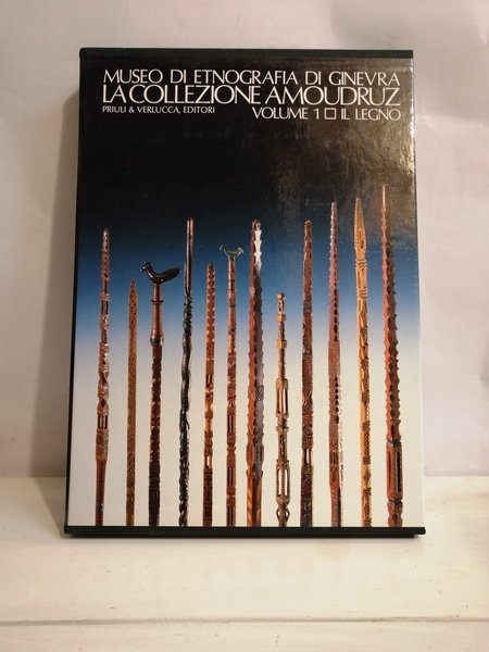 LA COLLEZIONE AMOUDRUZ. VOL. 1 IL LEGNO. MUSEO DI ETNOGRAFIA …