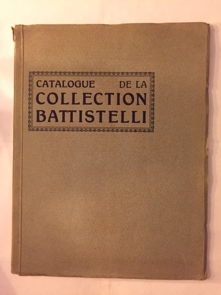 CATALOGUE DE LA COLLECTION BATTISTELLI.