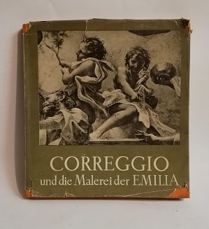CORREGGIO UND DIE MALEREI DER EMILIA.
