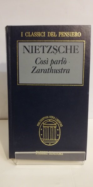 COSÌ PARLÒ ZARATHUSTRA