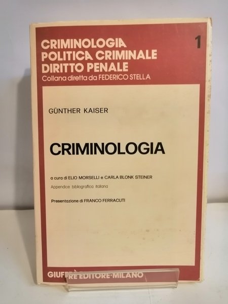 CRIMINOLOGIA. UNA INTRODUZIONE AI SUOI PRINCIPI.