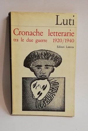 CRONACHE LETTERARIE TRA LE DUE GUERRE 1920/1940.