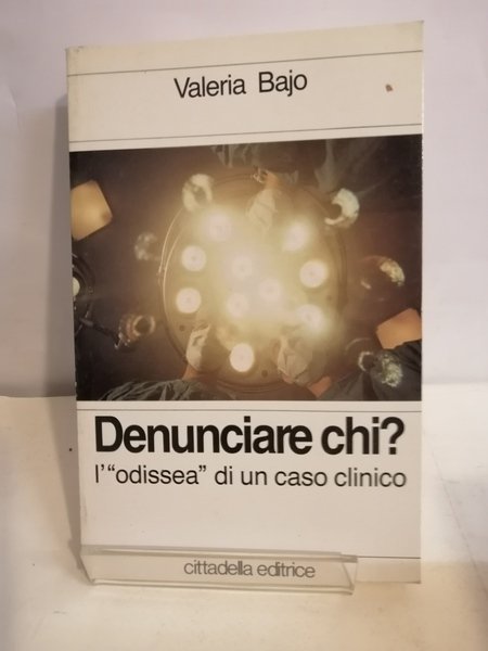 DENUNCIARE CHI?