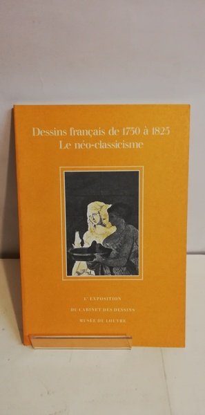 Dessins français de 1750 à 1825. Le néo-classicisme.