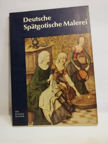 DEUTSCHE SPATGOTISCHE MALEREI.