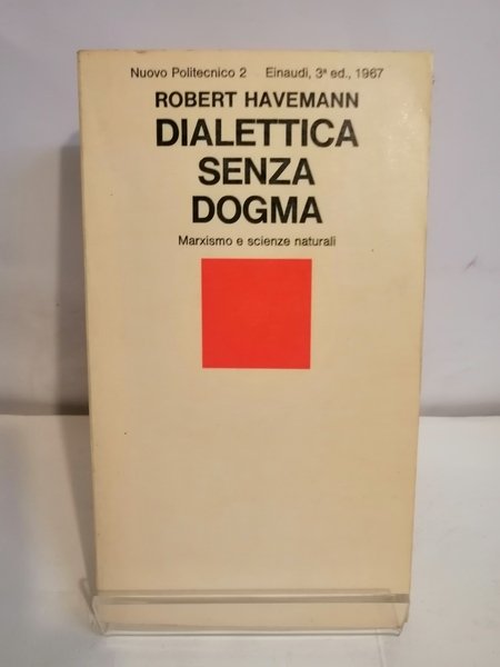 DIALETTICA SENZA DOGMA. Marxismo e scienze naturali.