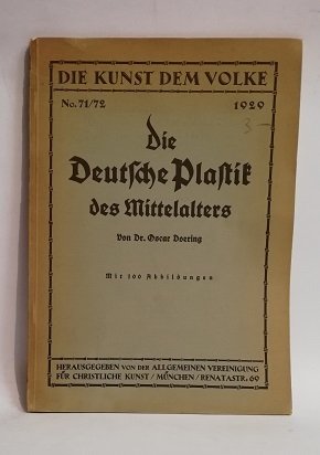 DIE KUNST DEM VOLKE N.71/72. DIE DEUTSCHE PLASTIK DES MITTELALTERS.