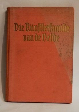 DIE KUNSTLERFAMILIE VAN DE VELDE.