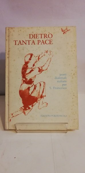 DIETRO TANTA PACE