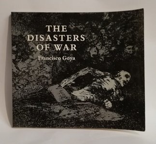 THE DISASTERS OF WAR BY FRANCISCO GOYA Y LUCIENTES.