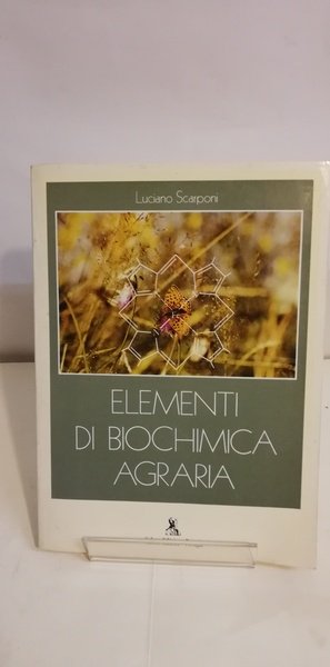 ELEMENTI DI BIOCHIMICA AGRARIA.