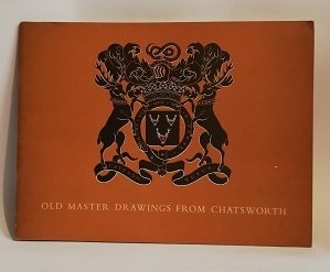 AN EXHIBITION OF OLD MASTER DRAWINGS FROM CHATSWORTH.