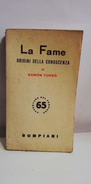 LA FAME. ORIGINI DELLA CONOSCENZA.
