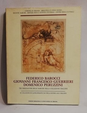 FEDERICO BAROCCI, GIOVANNI FRANCESCO GUERRIERI, DOMENICO PERUZZINI.