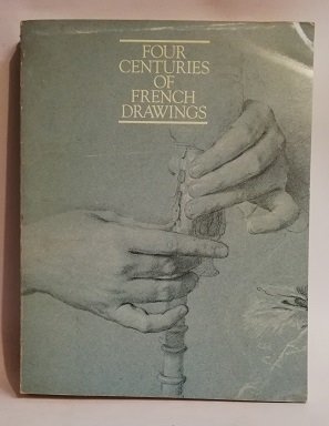 FOUR CENTURIES OF FRENCH DRAWINGS.