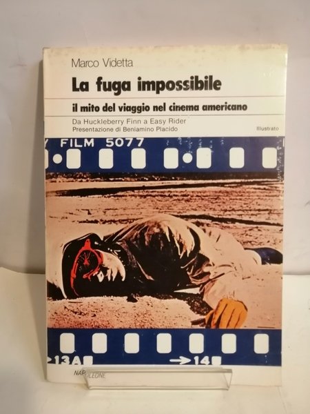 LA FUGA IMPOSSIBILE. IL MITO DEL VIAGGIO NEL CINEMA AMERICANO.