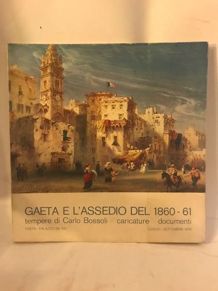 GAETA E L'ASSEDIO DEL 1860-61.