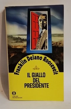 FRANKLIN DELANO ROOSEVELT. IL GIALLO DEL PRESIDENTE.