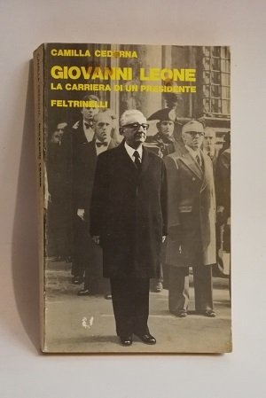 GIOVANNI LEONE - LA CARRIERA DI UN PRESIDENTE.