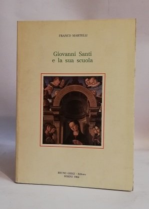 GIOVANNI SANTI E LA SUA SCUOLA.