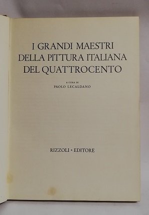 I GRANDI MAESTRI DELLA PITTURA ITALIANA DEL QUATTROCENTO.
