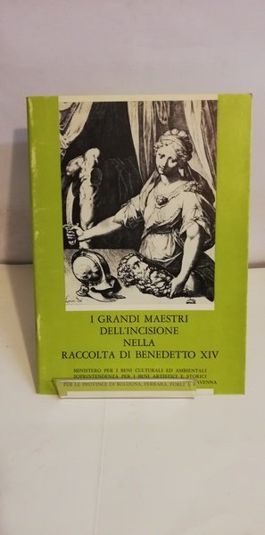 I GRANDI MAESTRI DELL'INCISIONE NELLA RACCOLTA DI BENEDETTO XIV.