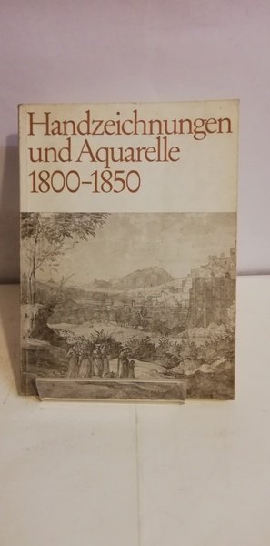 HANDZEICHNUNGEN UND AQUARELLE 1800 - 1850