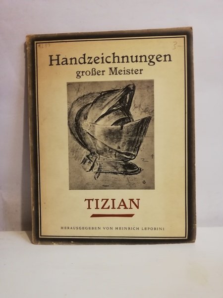 HANDZEICHNUNGEN GROSSER MEISTER. TIZIAN.