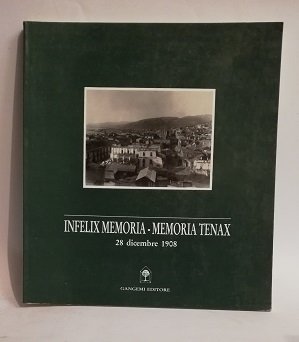 INFELIX MEMORIA - MEMORIA TENAX 28 DICEMBRE 1908.