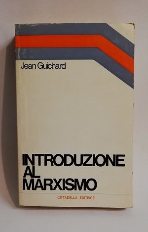 INTRODUZIONE AL MARXISMO.