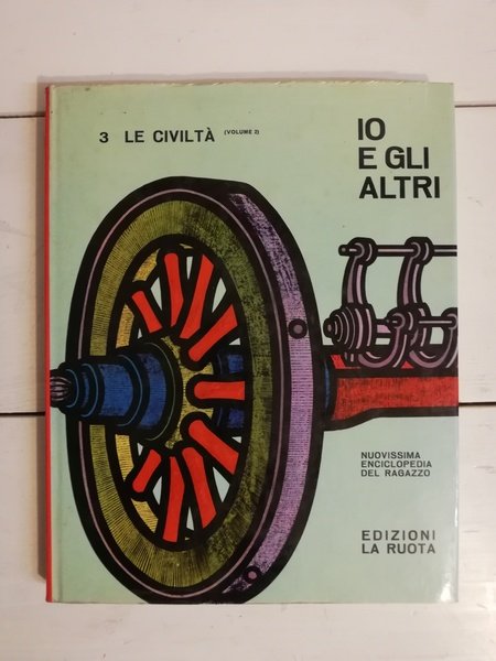 IO E GLI ALTRI, 3 LE CIVILTA' (VOLUME 2).