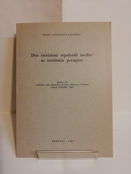 DUE ISCRIZIONI SEPOLCRALI INEDITE IN TERRITORIO PERUGINO.