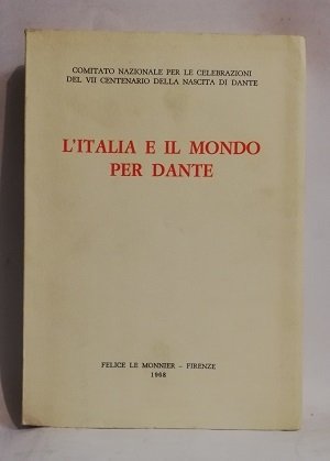 L' ITALIA E IL MONDO PER DANTE.