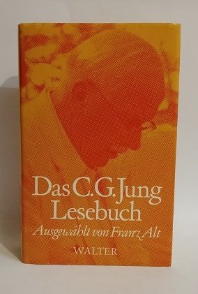 DAS C.G. JUNG LESEBUCH. AUSGEWAEHLT VON FRANZ ALT.