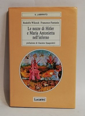 LE NOZZE DI HITLER E MARIA ANTONIETTA ALL'INFERNO.