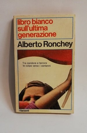 LIBRO BIANCO SULL'ULTIMA GENERAZIONE. TRA CANDORE E TERRORE.