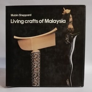 LIVING CRAFTS OF MALAYSIA.