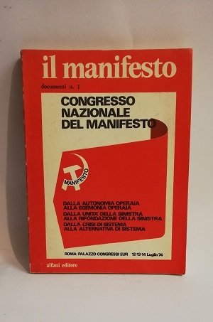 IL MANIFESTO. ATTI DEL CONGRESSO. CONGRESSO NAZIONALE DEL MANIFESTO.