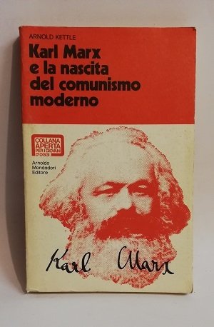 KARL MARX E LA NASCITA DEL COMUNISMO MODERNO.