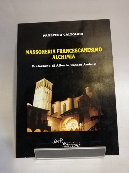 MASSONERIA FRANCESCANESIMO ALCHIMIA.