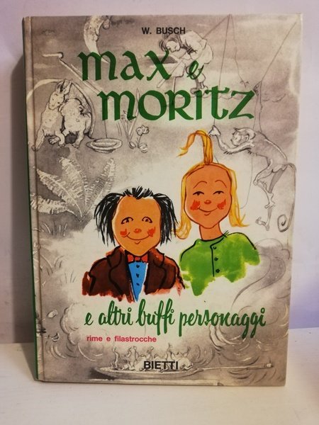 MAX E MORITZ E ALTRI BUFFI PERSONAGGI. RIME E FILASTROCCHE.