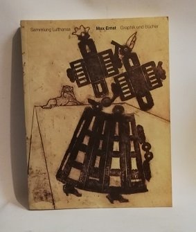 MAX ERNST. GRAPHIK UND BUCHER.