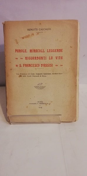 PAROLE, MIRACOLI, LEGGENDE RIGUARDANTI LA VITA DI S. FRANCESCO D'ASSISI.