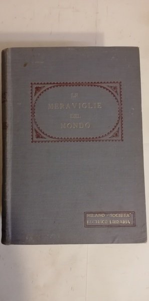 LE MERAVIGLIE DEL MONDO. DUE VOLUMI.