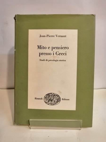 MITO E PENSIERO PRESSO I GRECI. STUDI DI PSICOLOGIA STORICA.
