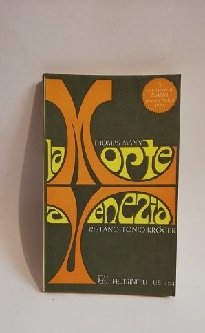 LA MORTE A VENEZIA - TRISTANO - TONIO KROGER.
